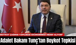 Adalet Bakanı Tunç’tan Boykot Tepkisi