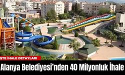 Alanya Belediyesi’nden 40 Milyonluk İhale