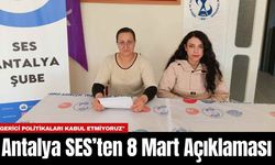 Antalya SES’ten 8 Mart Açıklaması