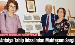 Antalya Tabip Odası’ndan Muhteşem Sergi