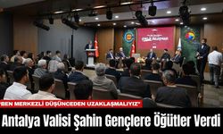 Antalya Valisi Şahin Gençlere Öğütler Verdi