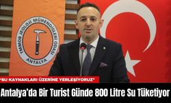 Antalya’da Bir Turist Günde 800 Litre Su Tüketiyor