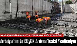 Antalya'nın En Büyük Arıtma Tesisi Yenileniyor