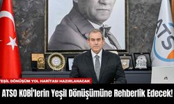 ATSO KOBİ'lerin Yeşil Dönüşümüne Rehberlik Edecek!