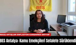 BES Antalya: Kamu Emekçileri Sefalete Sürüklendi!