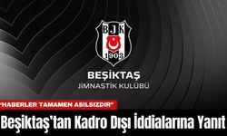 Beşiktaş’tan Kadro Dışı İddialarına Yanıt