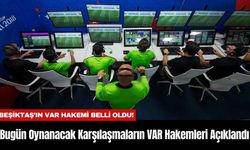 Bugün Oynanacak Karşılaşmaların VAR Hakemleri Açıklandı