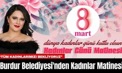 Burdur Belediyesi'nden Kadınlar Matinesi