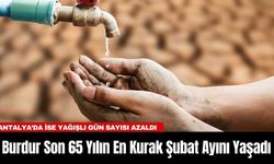 Burdur Son 65 Yılın En Kurak Şubat Ayını Yaşadı