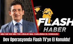 Dev Operasyonda Flash TV'ye El Konuldu!