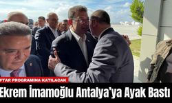 Ekrem İmamoğlu Antalya’ya Ayak Bastı