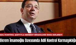 Ekrem İmamoğlu Davasında Adli Kontrol Bilinmezliği