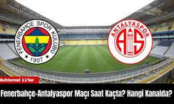 Fenerbahçe-Antalyaspor Maçı Saat Kaçta? Hangi Kanalda?