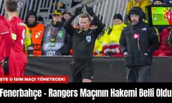 Fenerbahçe - Rangers Maçının Hakemi Belli Oldu