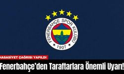 Fenerbahçe’den Taraftarlara Önemli Uyarı!