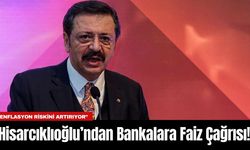 Hisarcıklıoğlu’ndan Bankalara Faiz Çağrısı!