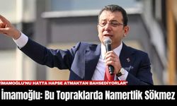 İmamoğlu: Bu Topraklarda Namertlik Sökmez