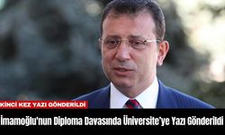 İmamoğlu'nun Diploma Davasında Üniversite’ye Yazı Gönderildi