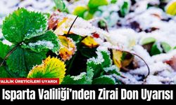 Isparta Valiliği’nden Zirai Don Uyarısı