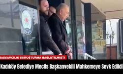 Kadıköy Belediye Meclis Başkanvekili Mahkemeye Sevk Edildi