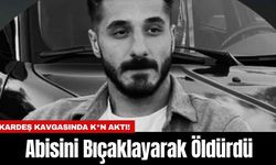 Kardeş Kavgasında K*n Aktı! Abisini Bıçaklayarak Öld*rdü