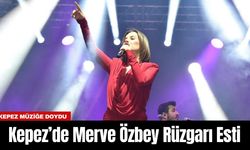 Kepez’de Merve Özbey Rüzgarı Esti