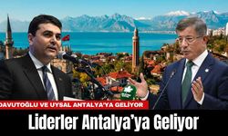 Liderler Antalya’ya Geliyor