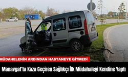 Manavgat’ta Kaza Geçiren Sağlıkçı İlk Müdahaleyi Kendine Yaptı