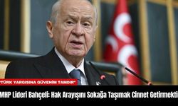 MHP Lideri Bahçeli: Hak Arayışını Sokağa Taşımak Cinnet Getirmektir