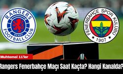 Rangers Fenerbahçe Maçı Saat Kaçta? Hangi Kanalda?