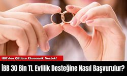 İBB 30 Bin TL Evlilik Desteğine Nasıl Başvurulur?