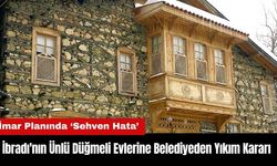 İbradı'nın Ünlü Düğmeli Evlerine Belediyeden Yıkım Kararı