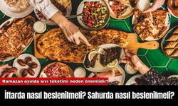 İftarda nasıl beslenilmeli? Sahurda nasıl beslenilmeli?