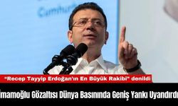 İmamoğlu Gözaltısı Dünya Basınında Geniş Yankı Uyandırdı