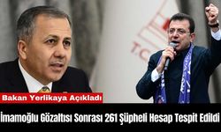 İmamoğlu Gözaltısı Sonrası 261 Şüpheli Hesap Tespit Edildi