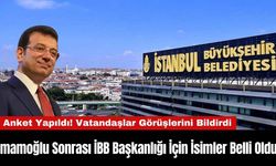 İmamoğlu Sonrası İBB Başkanlığı İçin İsimler Belli Oldu