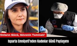 Isparta Emniyeti'nden Kadınlar Günü Paylaşımı