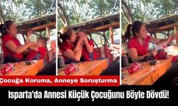 Isparta'da Annesi Küçük Çocuğunu Böyle Dövdü!