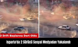 Isparta'da Drift Atan 2 Sürücü Sosyal Medyadan Yakalandı