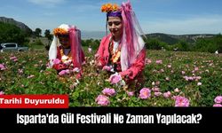 Isparta'da Gül Festivali Ne Zaman Yapılacak?