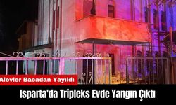 Isparta'da Tripleks Evde Yangın Çıktı