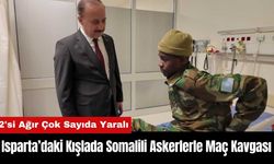 Isparta’daki Kışlada Somalili Askerlerle Maç Kavgası: 2'si Ağır Çok Sayıda Yaralı