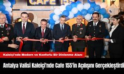 Antalya Valisi Hulusi Şahin, Kaleiçi'nde Cafe 155'in Açılışını Gerçekleştirdi