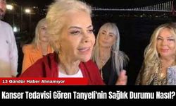 Kanser Tedavisi Gören Tanyeli'nin Sağlık Durumu Nasıl?