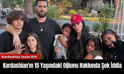 Kardashian'ın 15 Yaşındaki Oğlunu Hakkında Şok İddia