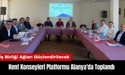 Kent Konseyleri Platformu Alanya'da Toplandı