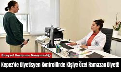 Kepez'de Diyetisyen Kontrolünde Kişiye Özel Ramazan Diyeti!