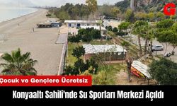 Konyaaltı Sahili'nde Su Sporları Merkezi Açıldı