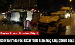 Konyaaltı'nda Feci Kaza! Takla Atan Araç Karşı Şeride Geçti