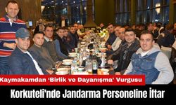 Korkuteli'nde Kaymakam Jandarma ile İftarda Buluştu